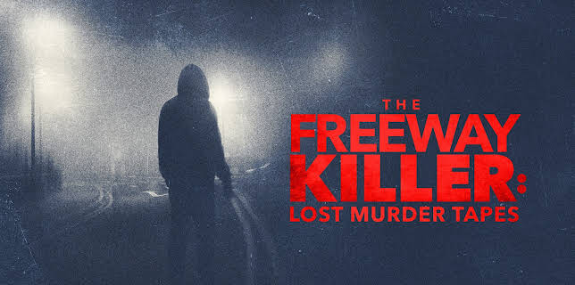 The Freeway Killer: Lost Murder Tapes