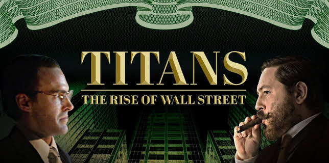 Titans: The Rise Of Wall Street
