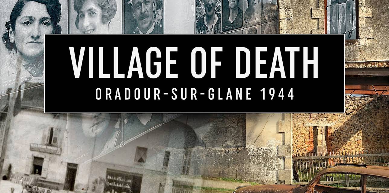 Village of Death: Oradour-Sur-Glane 1944 (2024)