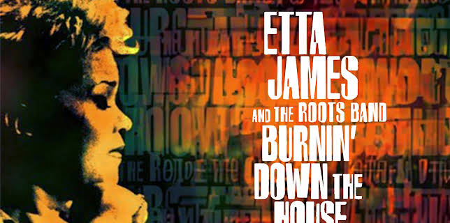 Etta James And The Roots Band - Burnin' Down The House (2025)