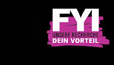 FYI - Unsere Recherche, Dein Vorteil