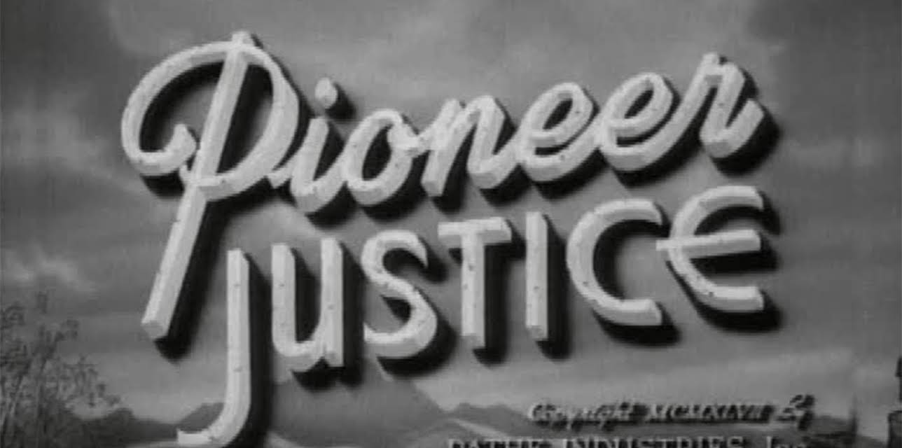 Pioneer Justice (1947)