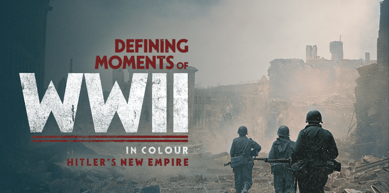 Defining Moments of WWII in Colour: Hitler's New Empire (2023)