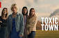 'Toxic Town' shares first emotional trailer