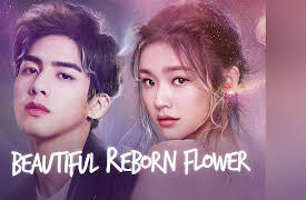 Beautiful Reborn Flower: Beautiful Reborn Flower Eps. 1