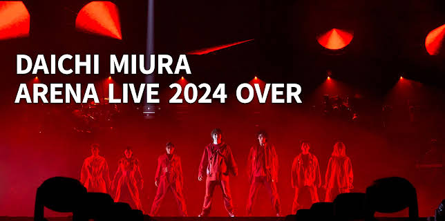 DAICHI MIURA ARENA LIVE 2024 OVER (2024)