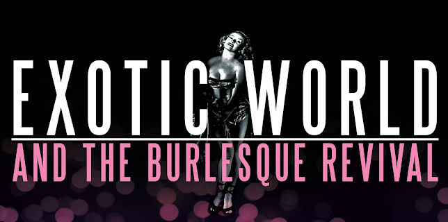 Exotic World and the Burlesque Revival (2012)