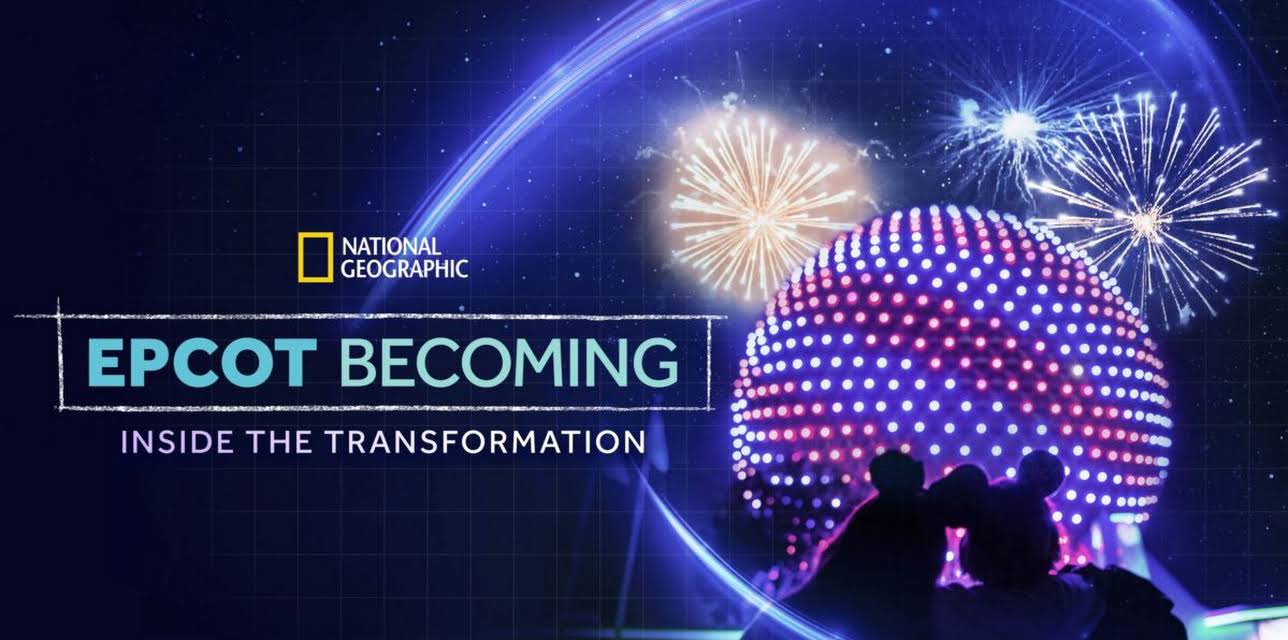 EPCOT Becoming: Inside the Transformation (2024)