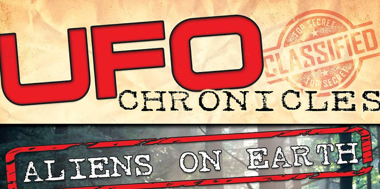 UFO Chronicles: Aliens On Earth (2015)