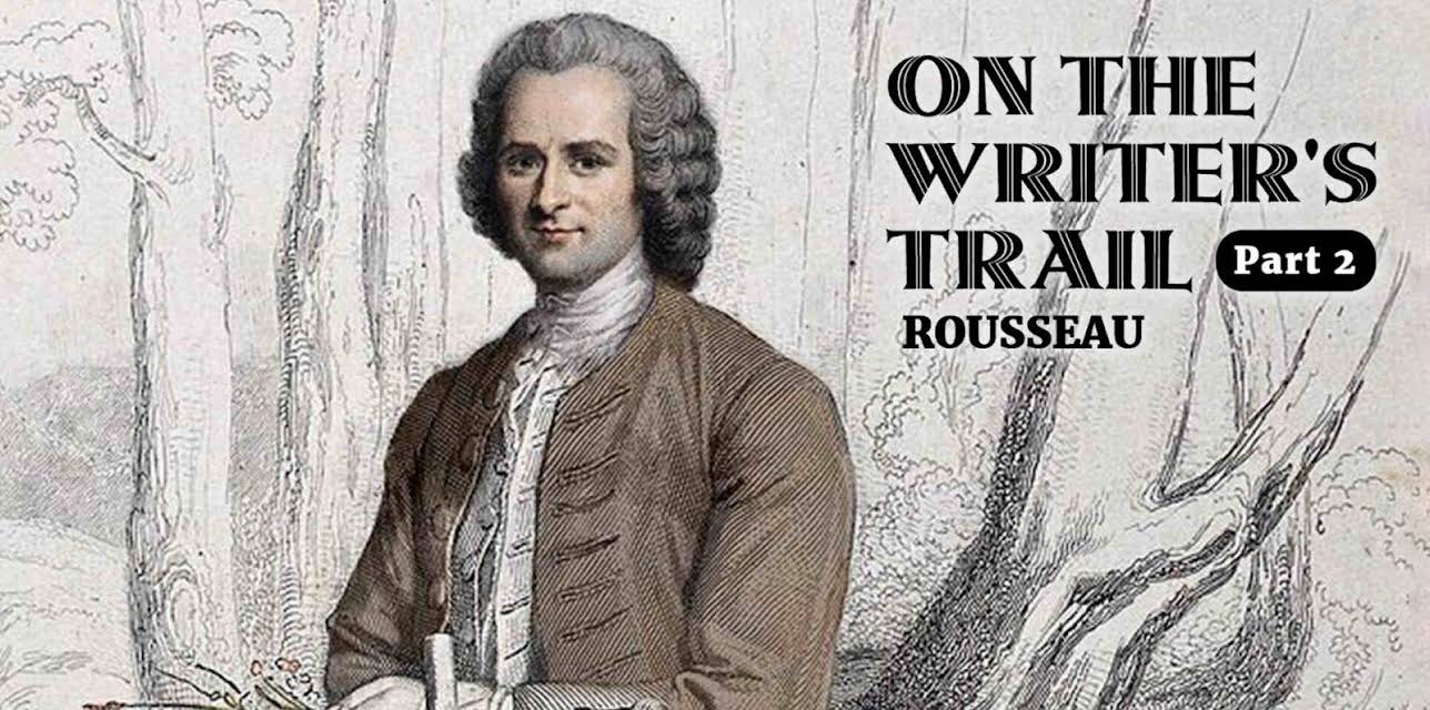 On the writer's trail: Rousseau (Part 2) (2012)