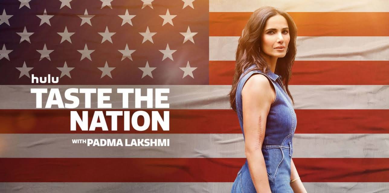 Taste the Nation with Padma Lakshmi