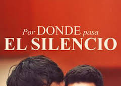 Por donde pasa el silencio