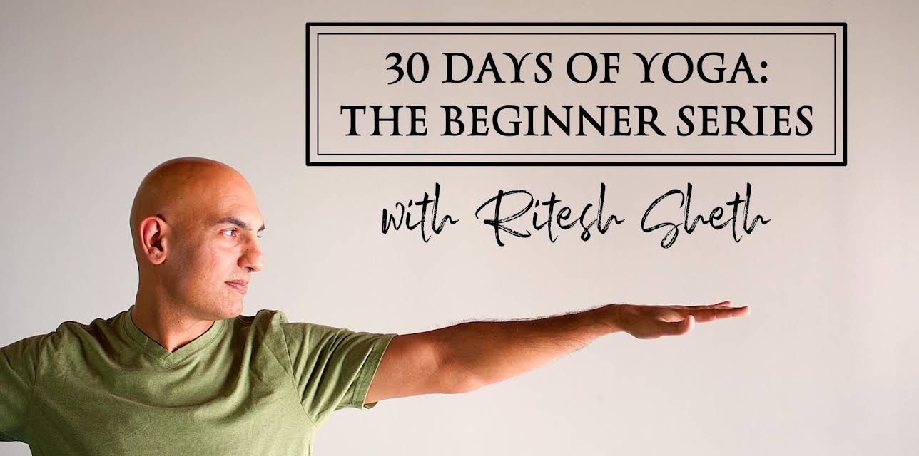 30 Days of Yoga: The Beginner Series with Ritesh Sheth