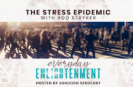 Everyday Enlightenment: The Stress Epidemic with Rod Stryker