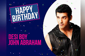 Happy Birthday: Desi Boy John Abraham