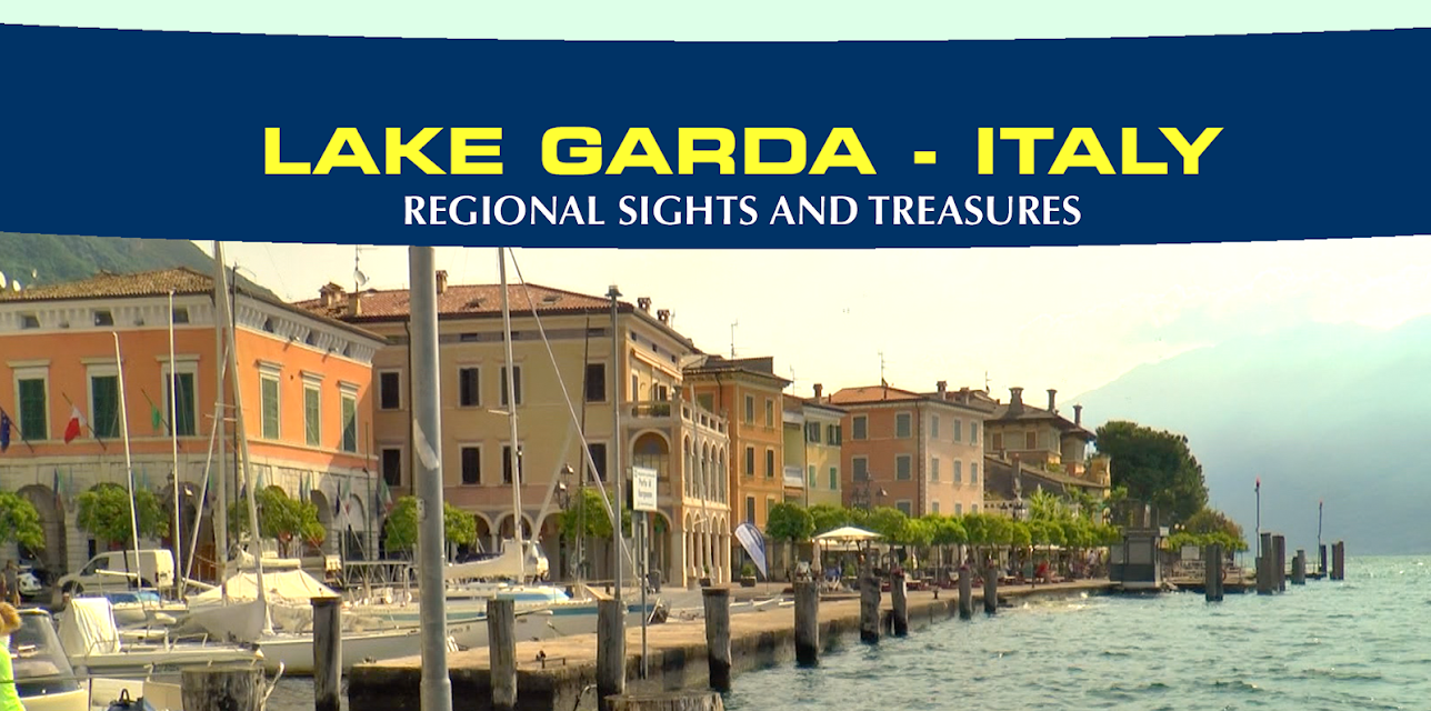 Regional Sights & Treasures: Lake Garda - Italy