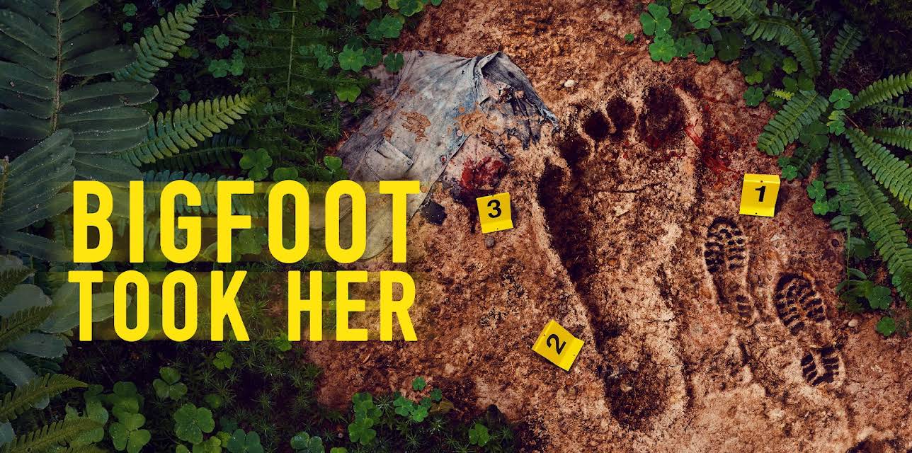 Bigfoot Took Her
