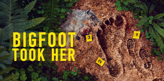 Bigfoot Took Her