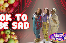 Maggie's Market: Ok To Be Sad Song
