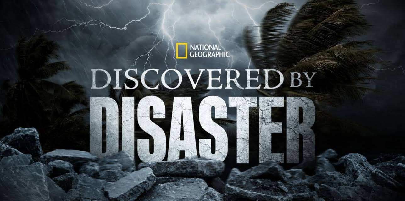 Discovered By Disaster