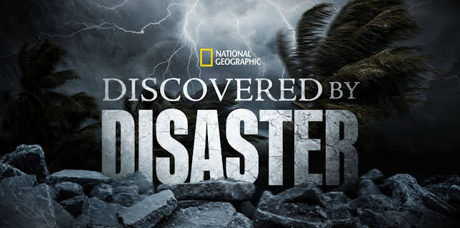 Discovered By Disaster