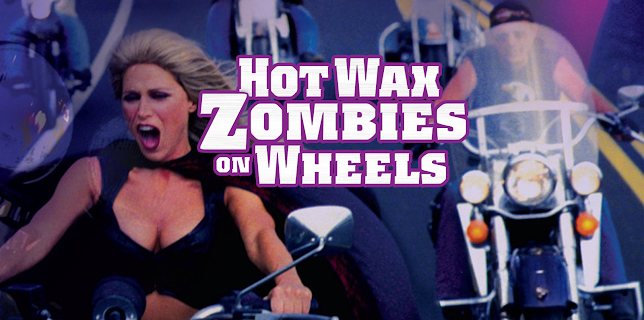 Hot Wax Zombies on Wheels (2010)