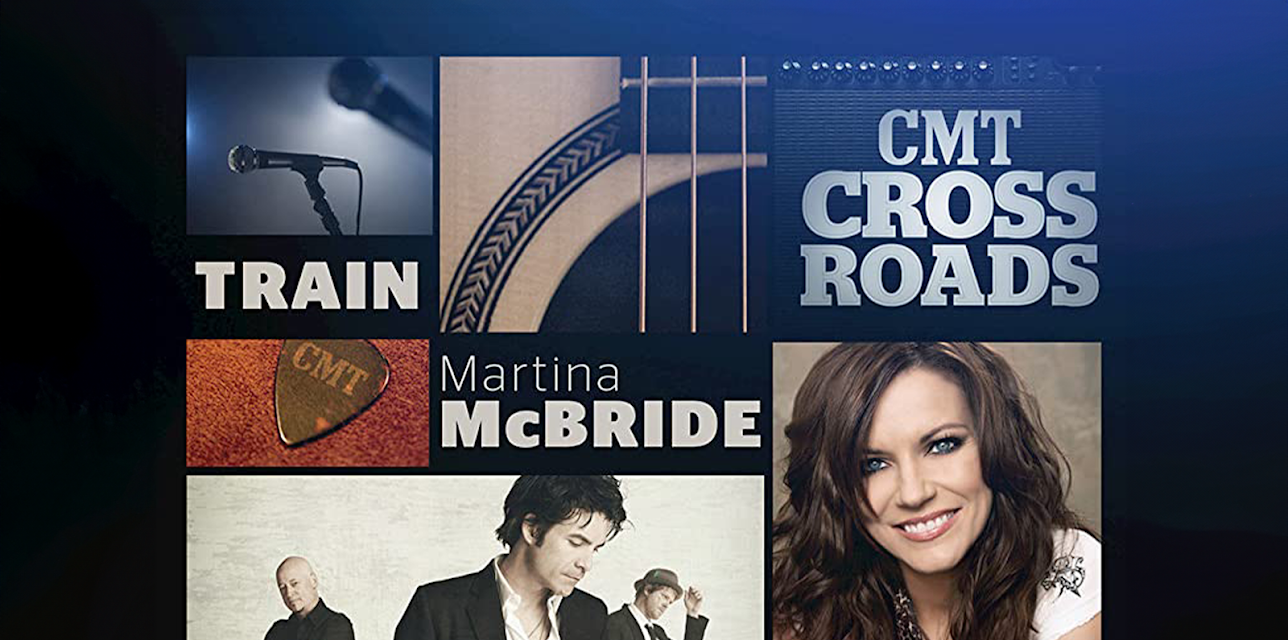 CMT Crossroads: Train And Martina McBride (2011)
