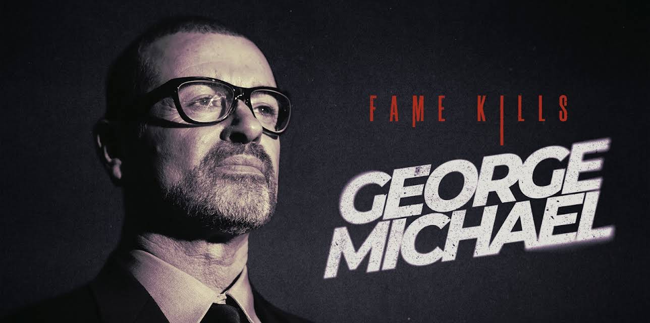 Fame Kills: George Michael (2022)