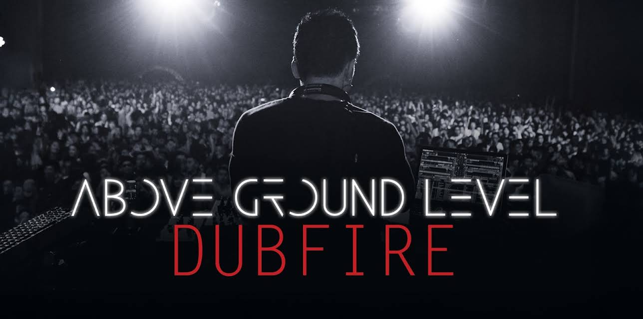 Above Ground Level: Dubfire (2017)