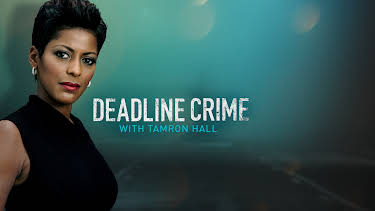 09:00: Deadline: Crime with Tamron Hall (S5 E7) (S5) | Investigation Discovery | 8/22 2025