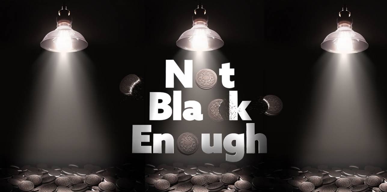 Not Black Enough (2016)