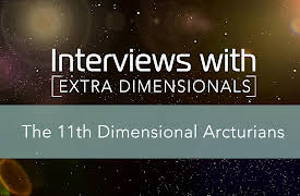 Interviews with Extra Dimensionals: The 11th Dimensional Arcturians