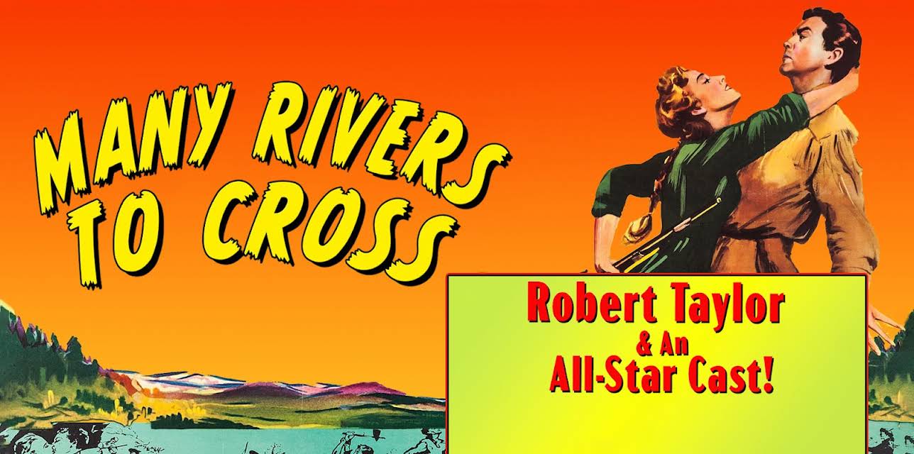 Many Rivers to Cross- Robert Taylor, Eleanor Parker, In A Color Western Classic! (1955)