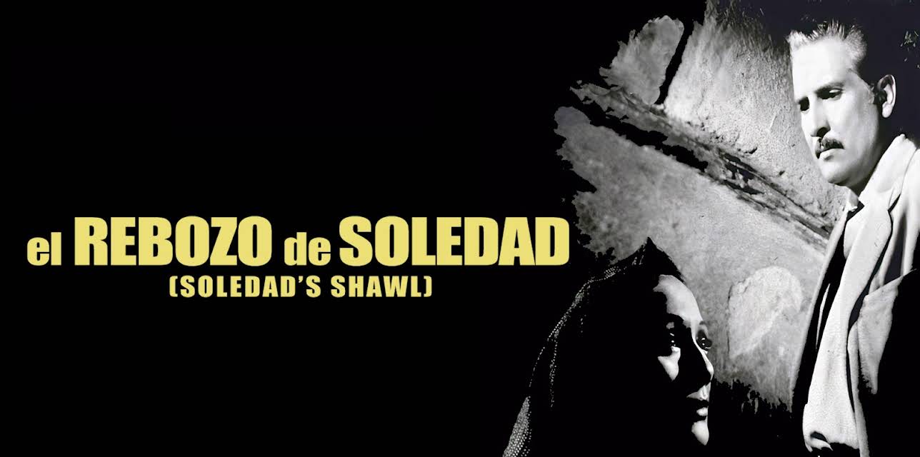 El Rebozo De Soledad (1952, Aka Soledad's Shawl) (2024)