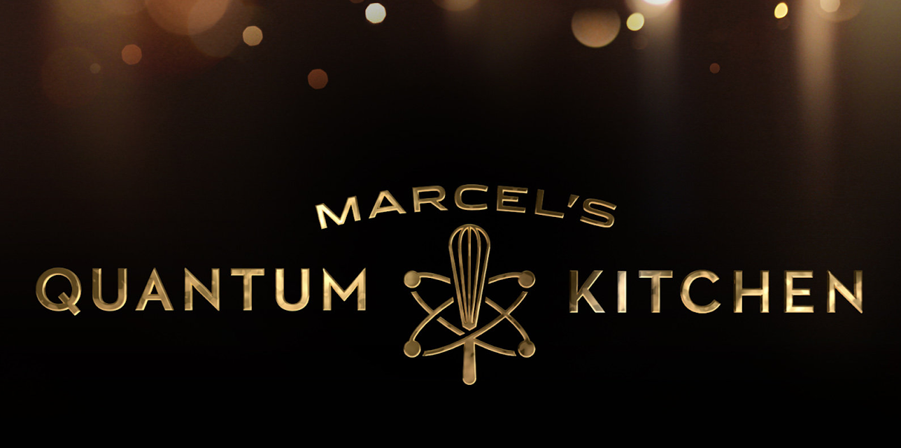Marcel's Quantum Kitchen Season 1