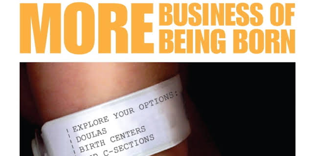 More Business of Being Born, Pt. 3: Explore Your Options - Doulas, Birth Centers, and C-Sections (2011)