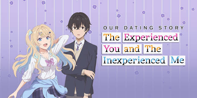Our Dating Story: The Experienced You and The Inexperienced Me