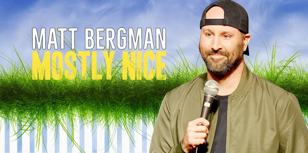 Matt Bergman: Mostly Nice (2024)
