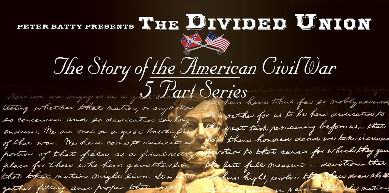 Peter Batty Presents: The Divided Union - The Story of the American Civil War (5 Part Series)