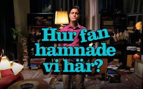 Hur fan hamnade vi här?