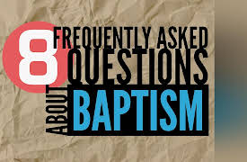 God's Plan for Saving Man: 8 FAQ about Baptism
