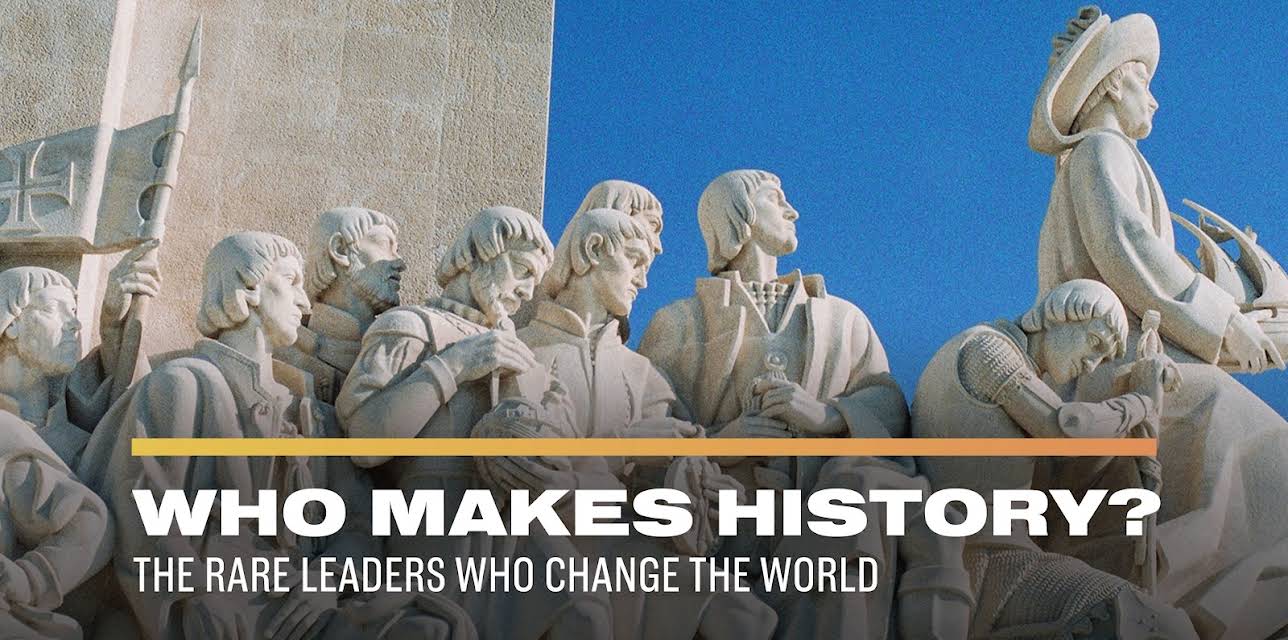 Who Makes History? The Rare Leaders Who Change the World (2024)