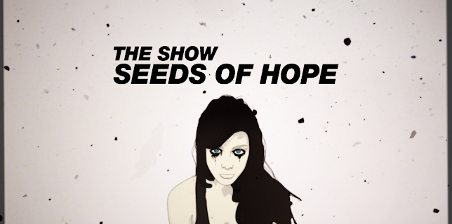 THE SHOW “SEEDS OF HOPE” (2022)