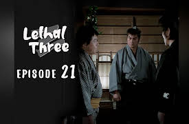 Lethal Three: Episode 21