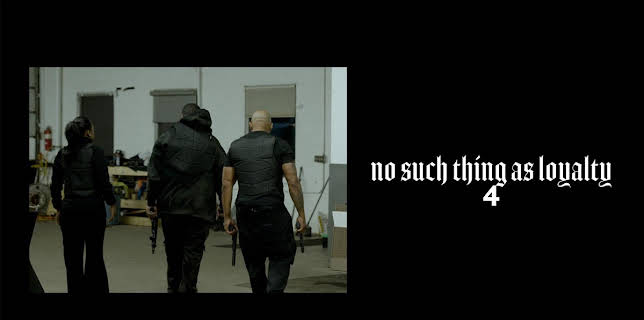 No Such Thing As Loyalty 4 (2024)