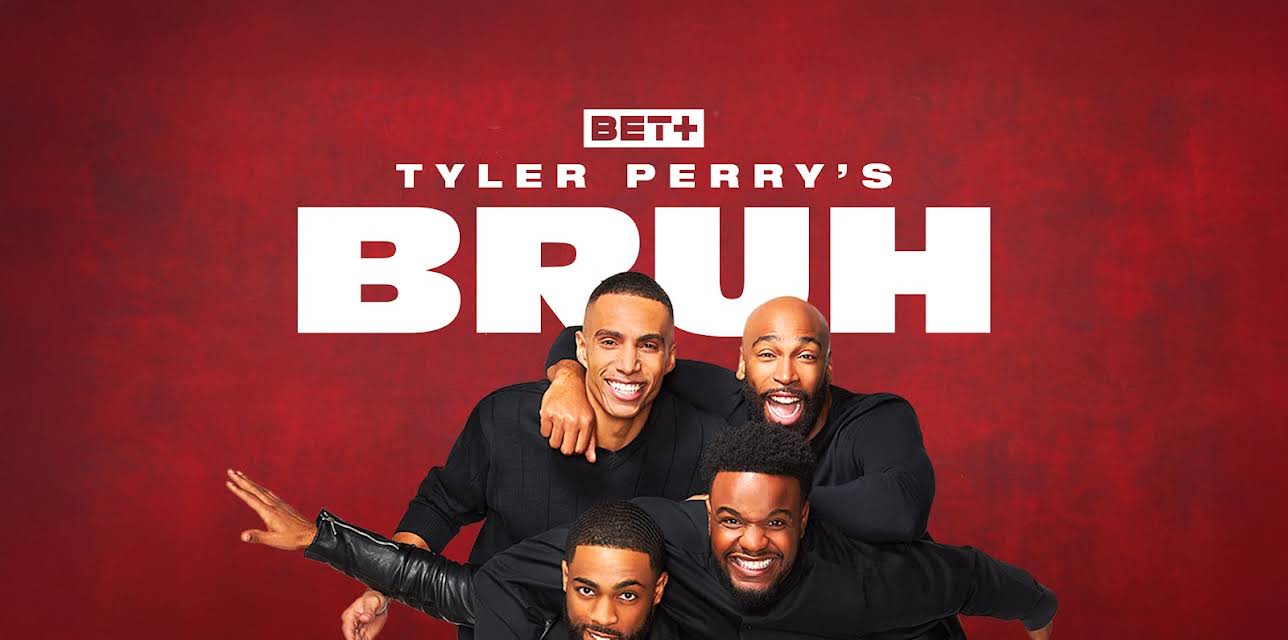Tyler Perry's Bruh 1