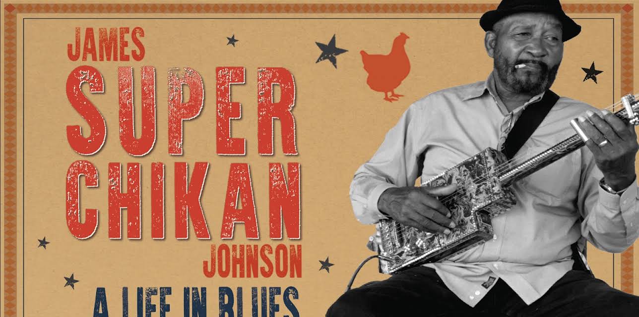 James 'Super Chikan' Johnson: A Life In Blues (2025)