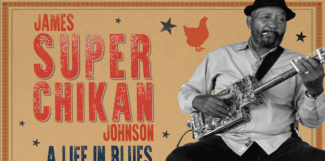 James 'Super Chikan' Johnson: A Life In Blues (2025)