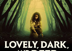 Lovely, Dark, And Deep