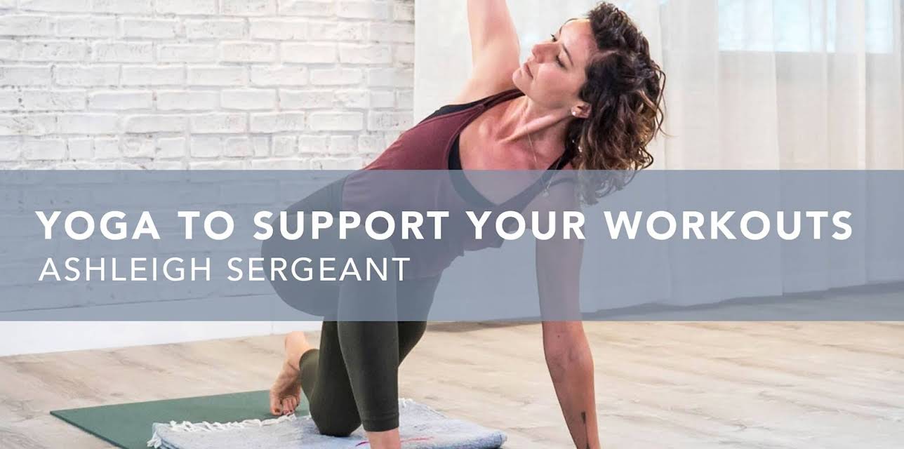 Yoga to Support Your Workouts